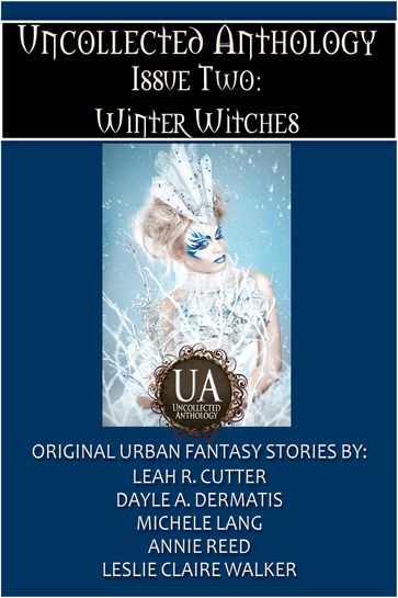 Winter Witches - Annie Reed - Dayle A. Dermatis - Leah Cutter - Leslie Claire Walker - Michele Lang