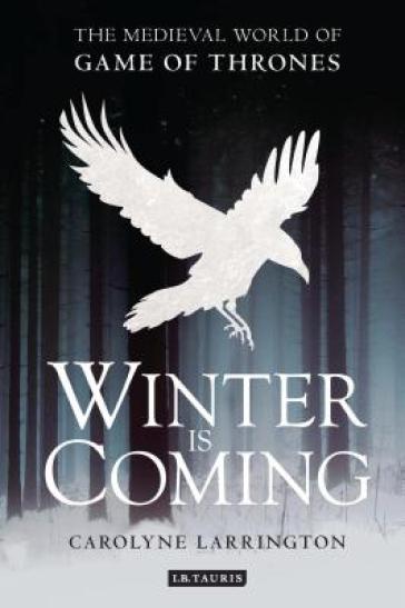 Winter is Coming - Carolyne Larrington