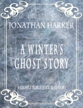 A Winter s Ghost Story: A Ghostly World Quick Read Story