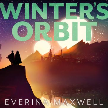 Winter's Orbit - Everina Maxwell