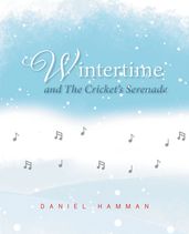 Wintertime and The Cricket s Serenade