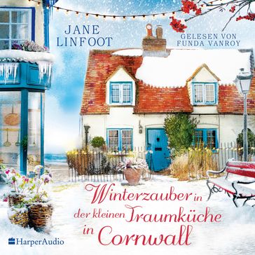 Winterzauber in der kleinen Traumküche in Cornwall (ungekürzt) - Jane Linfoot