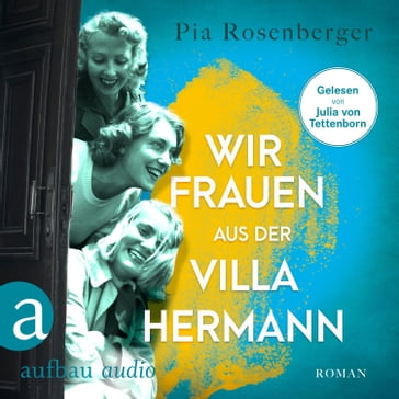 Wir Frauen aus der Villa Hermann (Ungekürzt) - Pia Rosenberger