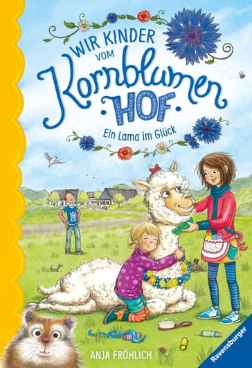 Wir Kinder vom Kornblumenhof, Band 6: Ein Lama im Glück - Anja Frohlich