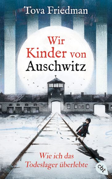Wir Kinder von Auschwitz  Wie ich das Todeslager überlebte - Tova Friedman