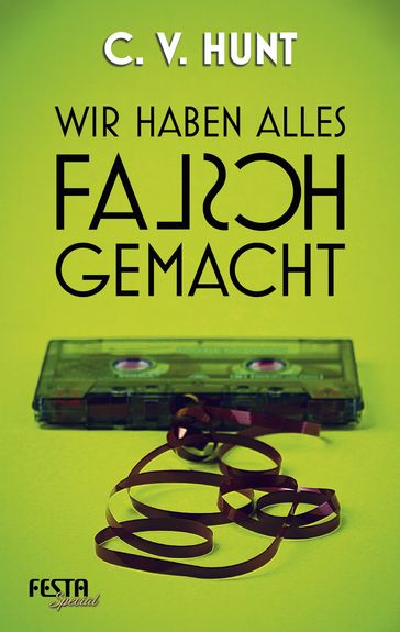 Wir haben alles falsch gemacht - C. V. Hunt