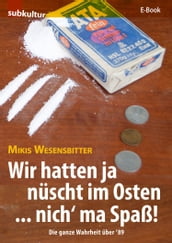 Wir hatten ja nüscht im Osten ... nich