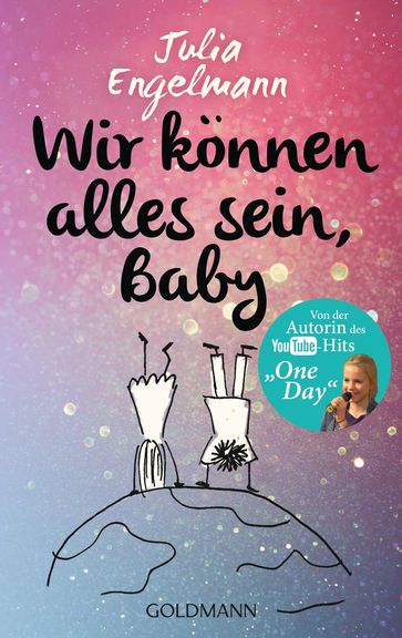 Wir können alles sein, Baby - Julia Engelmann