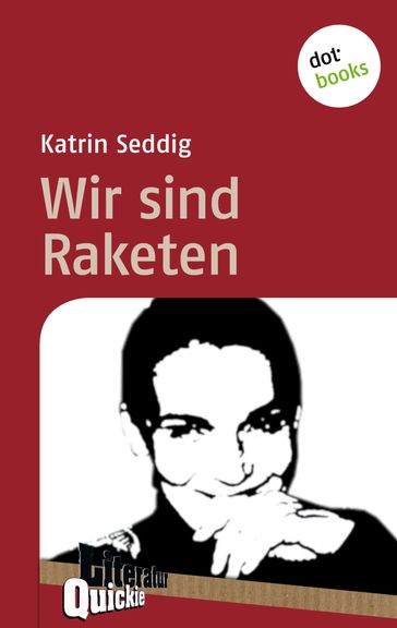 Wir sind Raketen - Literatur-Quickie - Katrin Seddig