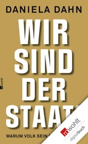 Wir sind der Staat!