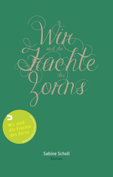 Wir sind die Früchte des Zorns - Sabine Scholl