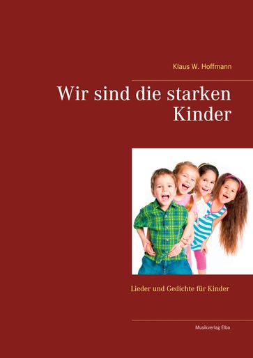 Wir sind die starken Kinder - KLAUS W. HOFFMANN