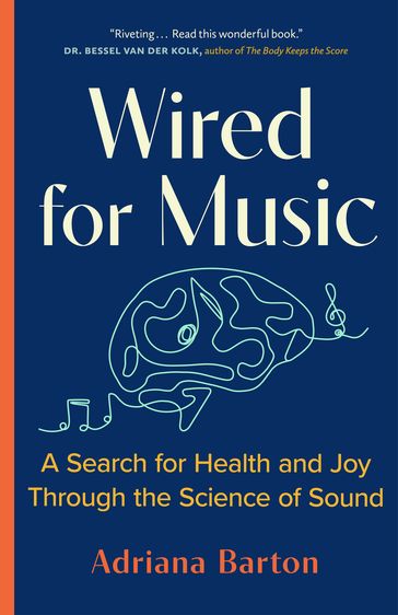 Wired for Music - Adriana Barton