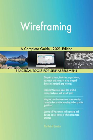Wireframing A Complete Guide - 2021 Edition - Gerardus Blokdyk