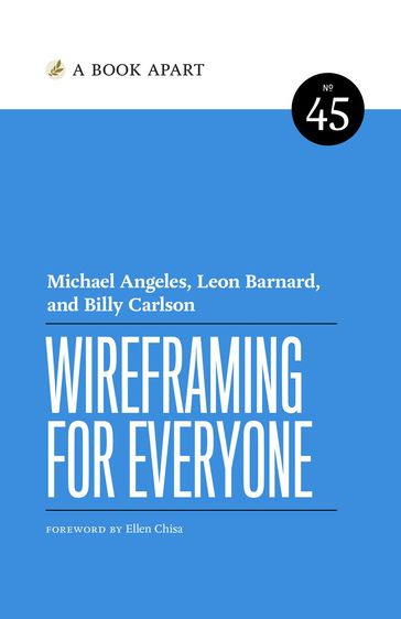 Wireframing for Everyone - Michael Angeles - Leon Barnard - Billy Carlson