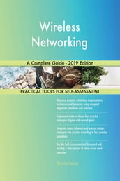 Wireless Networking A Complete Guide - 2019 Edition