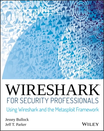 Wireshark for Security Professionals - Jessey Bullock - Jeff T. Parker