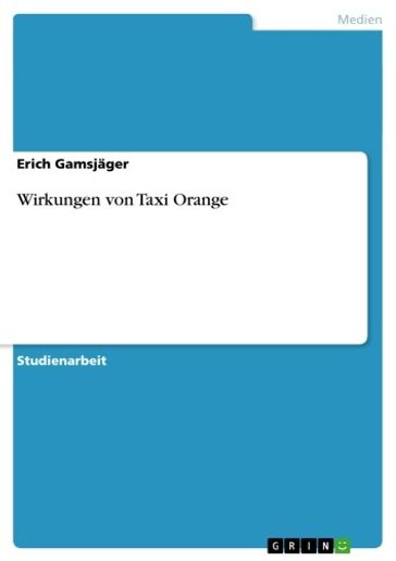 Wirkungen von Taxi Orange - Erich Gamsjager
