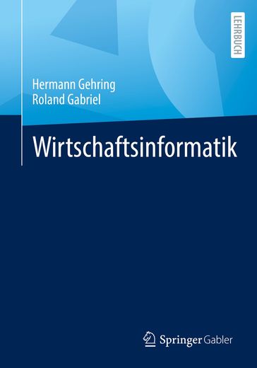 Wirtschaftsinformatik - Hermann Gehring - Roland Gabriel