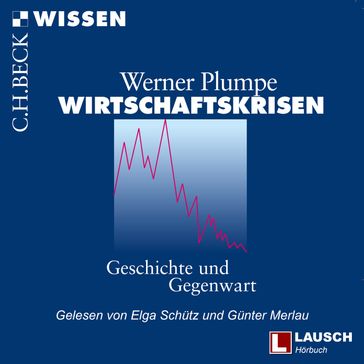 Wirtschaftskrisen - LAUSCH Wissen, Band 5 (Ungekürzt) - Werner Plumpe