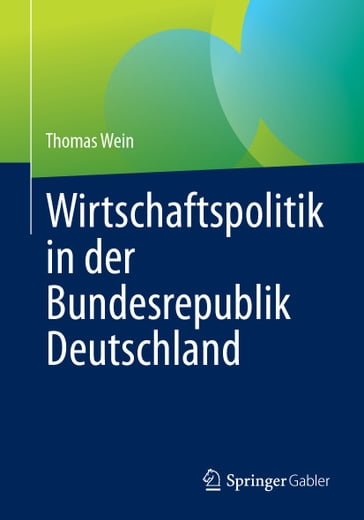Wirtschaftspolitik in der Bundesrepublik Deutschland - Thomas Wein