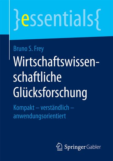 Wirtschaftswissenschaftliche Glucksforschung - Bruno S. Frey