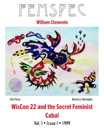 WisCon 22 and the Secret Feminist Cabal, Femspec Issue 1.1 - William Clemente