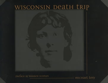 Wisconsin Death Trip - Michael Lesy