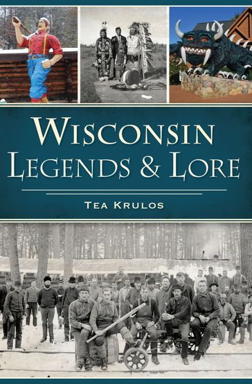 Wisconsin Legends & Lore - Tea Krulos