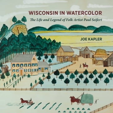Wisconsin in Watercolor - Joe Kapler