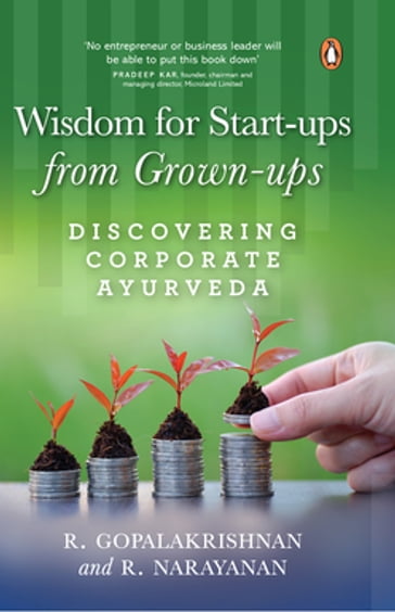 Wisdom For Start-ups From Grown-ups - R. Gopalakrishnan - R. Narayanan