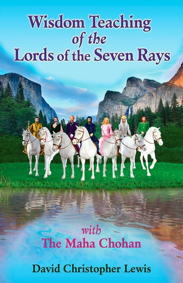 Wisdom Teaching of the Lords of the Seven Rays - David Christopher Lewis