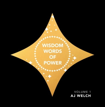 Wisdom Words of Power - AJ Welch