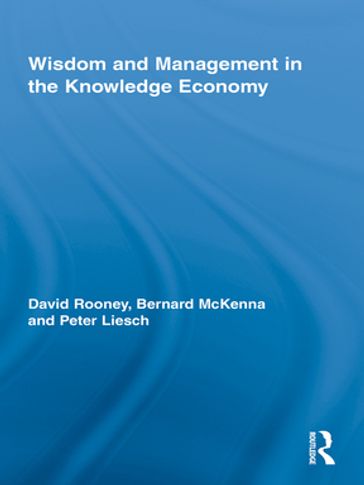 Wisdom and Management in the Knowledge Economy - David Rooney - Bernard McKenna - Peter Liesch
