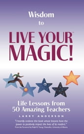 Wisdom to Live Your MAGIC!