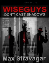 Wiseguys Don t Cast Shadows (Short Version)
