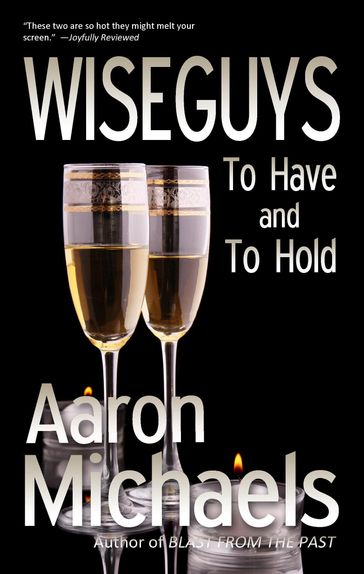 Wiseguys: To Have and To Hold - Aaron Michaels