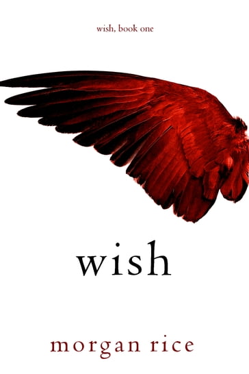 Wish (Book One) - Morgan Rice