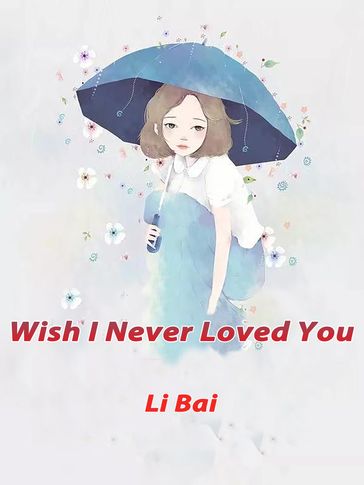 Wish I Never Loved You - Lemon Novel - Pear White