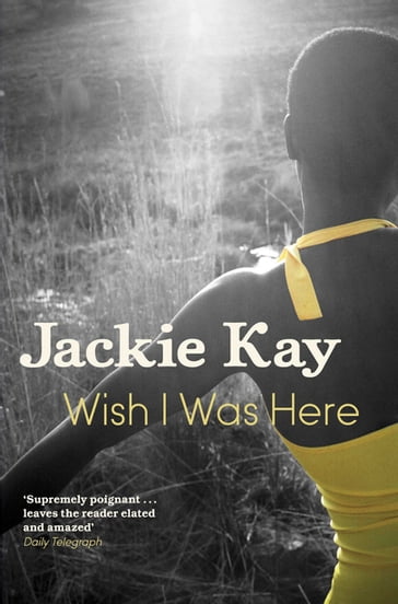 Wish I Was Here - Jackie Kay