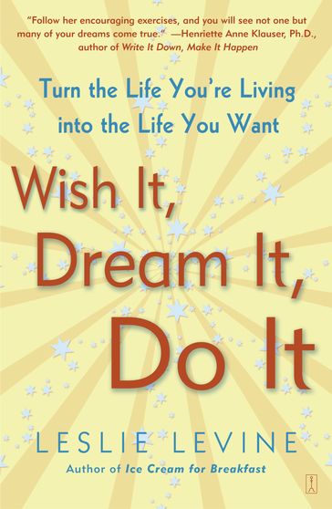 Wish It, Dream It, Do It - Leslie Levine