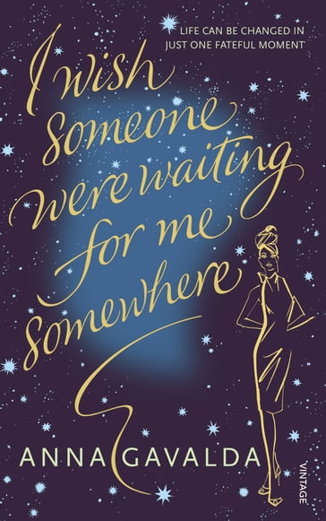 I Wish Someone Were Waiting for Me Somewhere - Anna Gavalda