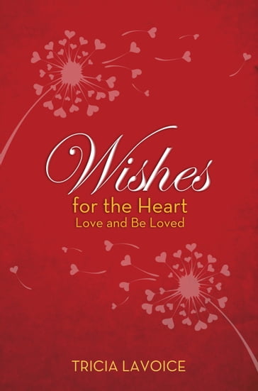 Wishes for the Heart - Tricia LaVoice