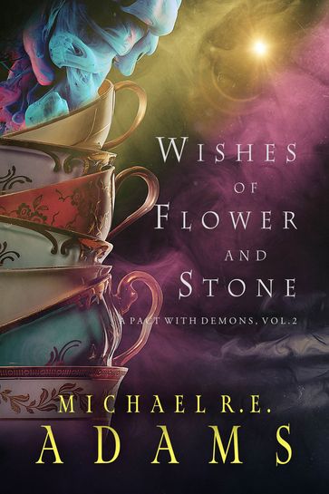 Wishes of Flower and Stone - Michael R.E. Adams
