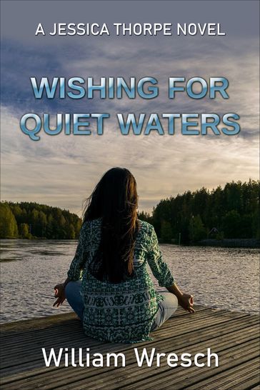 Wishing for Quiet Waters - William Wresch