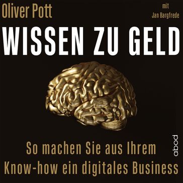 Wissen zu Geld - Jan Bargfrede - Oliver Pott