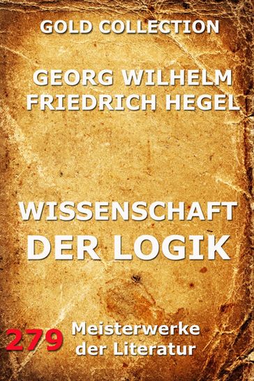 Wissenschaft der Logik - Georg Wilhelm Hegel