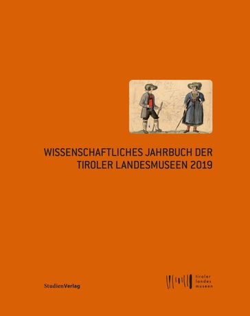 Wissenschaftliches Jahrbuch der Tiroler Landesmuseen 2019