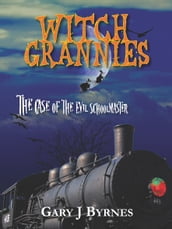 Witch Grannies: The Case of the Evil Schoolmaster