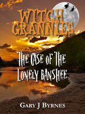 Witch Grannies: The Case of the Lonely Banshee